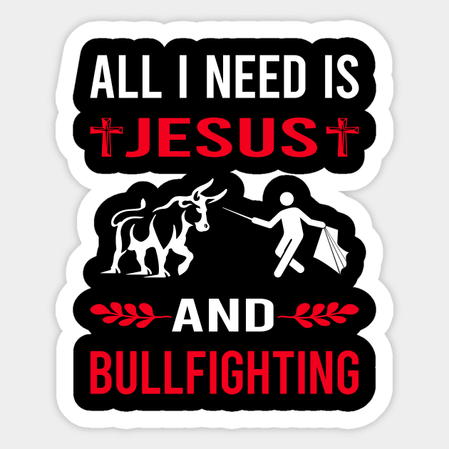 I Need Jesus And Bullfighting Bullfight Bullfighter Sticker by Bourguignon Aror